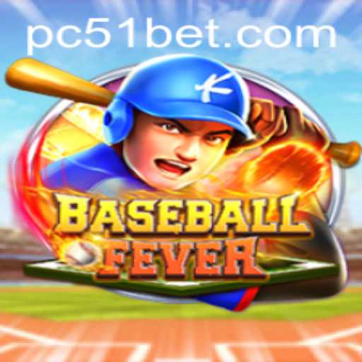 Experience the Thrill of BaseballFever with 51bet