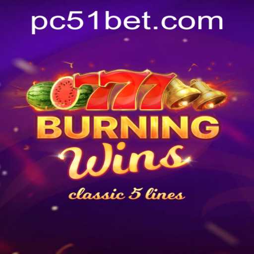 Exploring the Thrills of BurningWins on 51bet: A Game of Luck and Strategy